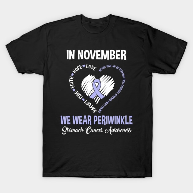 In November We Wear Periwinkle Stomach Cancer Awareness Hope Love Faith T-Shirt by Marks Kayla